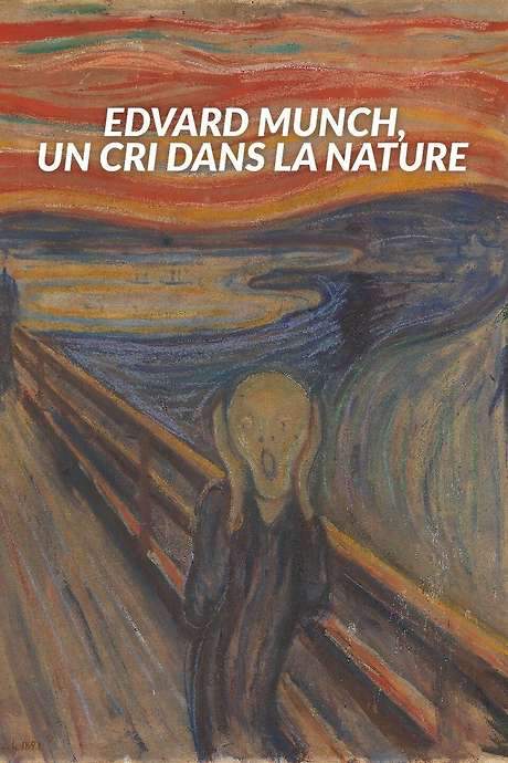 Edvard Munch : Un cri dans la nature